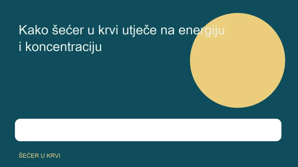 Kako šećer u krvi utječe na energiju i koncentraciju